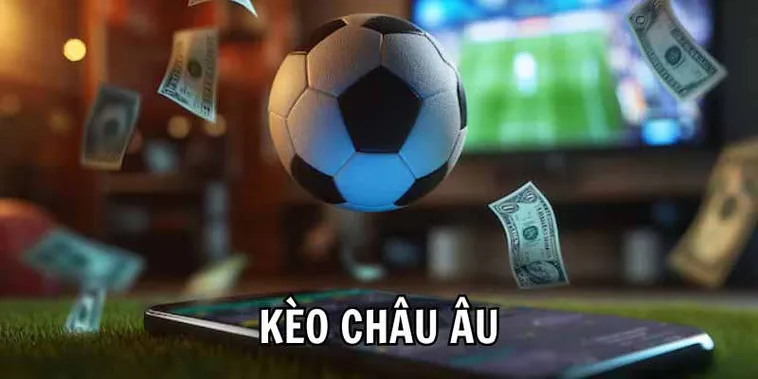Bí Quyết Chinh Phục Kèo Châu Âu Với Tỷ Lệ Thắng Tuyệt Đối Nhất