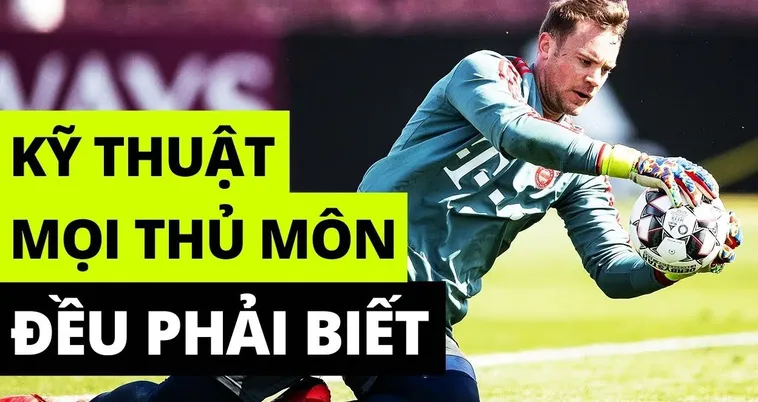 Các Phương Pháp Rèn Luyện Kỹ Thuật Thủ Môn Toàn Diện Nhất